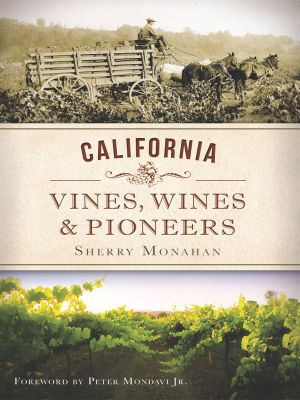 [American Palate 01] • California Vines, Wines and Pioneers